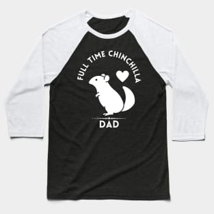 Chinchilla Dad Baseball T-Shirt